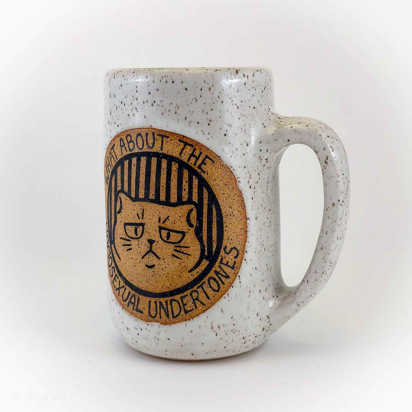 What About The Homosexual Undertones? Should be Gayer! Cat Mug *