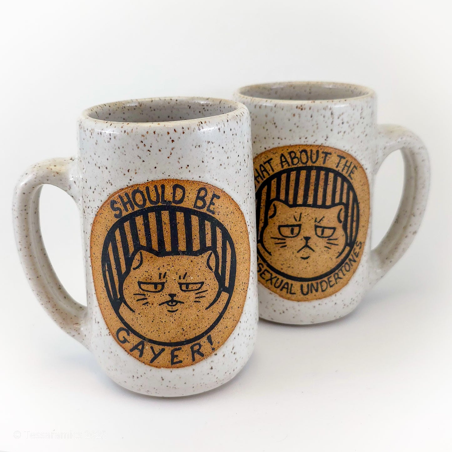 What About The Homosexual Undertones? Should be Gayer! Cat Mug *